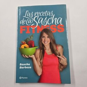Las Recetas de Sascha Fitness Sascha Barboza Spanish Cookbook Planeta 2014